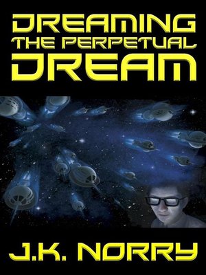cover image of Dreaming the Perpetual Dream